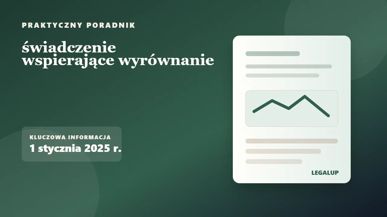 świadczenie wspierające wyrównanie: dokumenty, terminy i najważniejsze decyzje