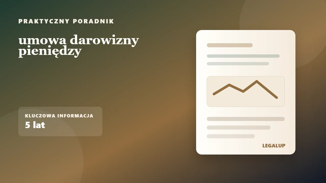umowa darowizny pieniędzy: dokumenty, terminy i najważniejsze decyzje