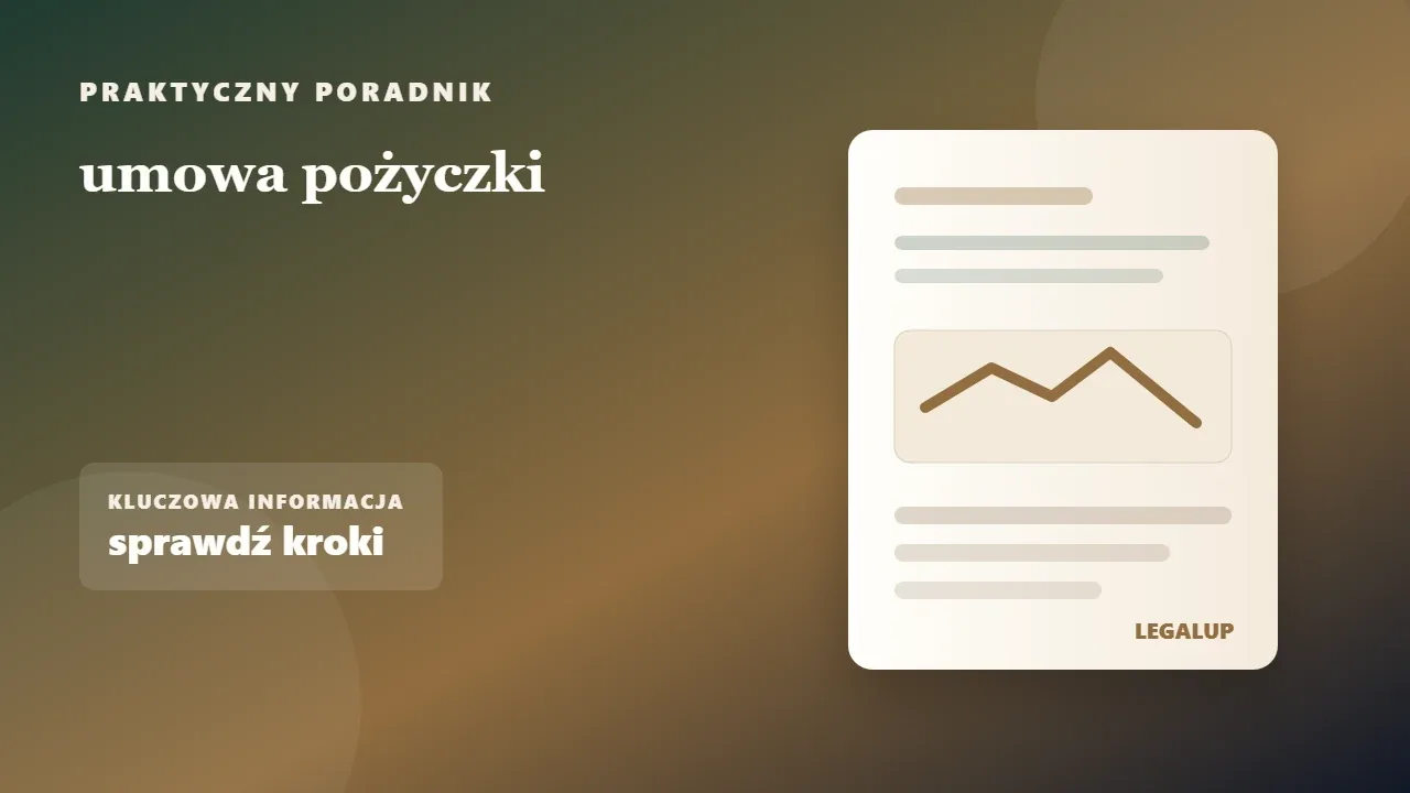 umowa pożyczki: dokumenty, terminy i najważniejsze decyzje